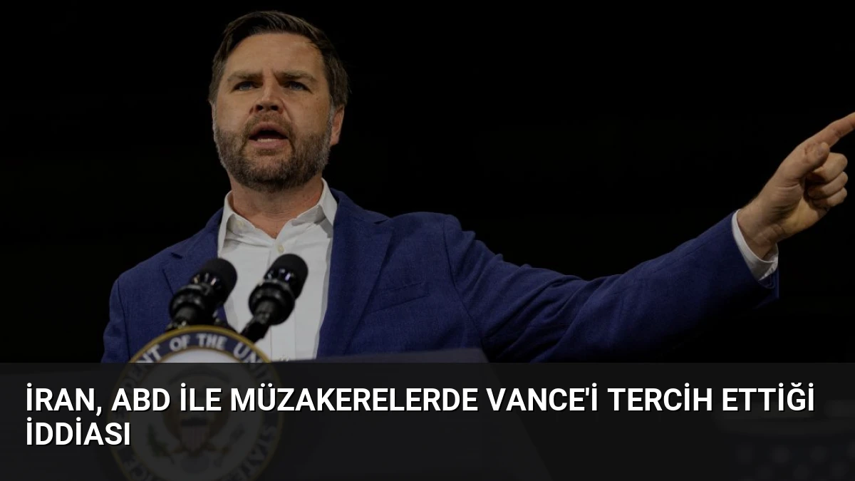 İran, ABD ile Müzakerelerde Vance’i Tercih Ettiği İddiası