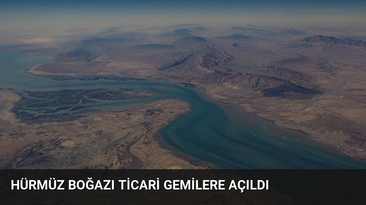 Hürmüz Boğazı Ticari Gemilere Açıldı