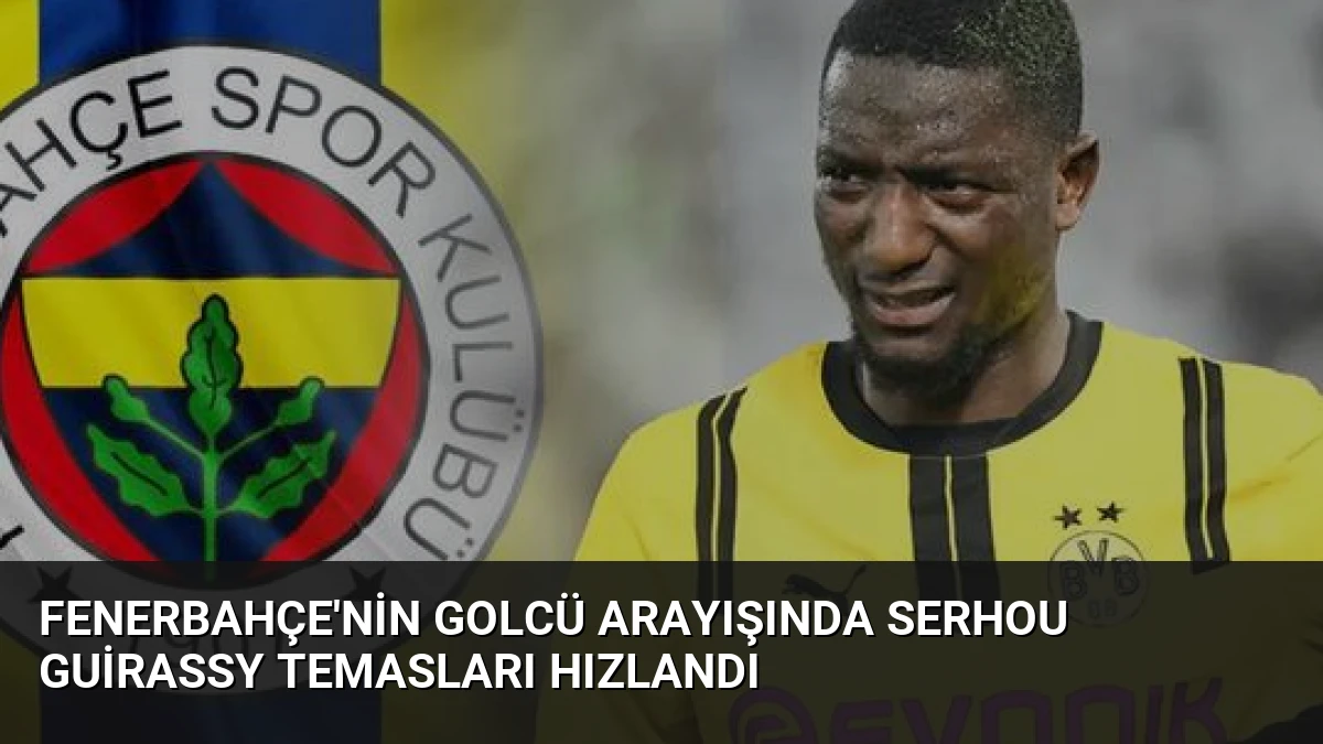 Fenerbahçe’nin Golcü Arayışında Serhou Guirassy Temasları Hızlandı