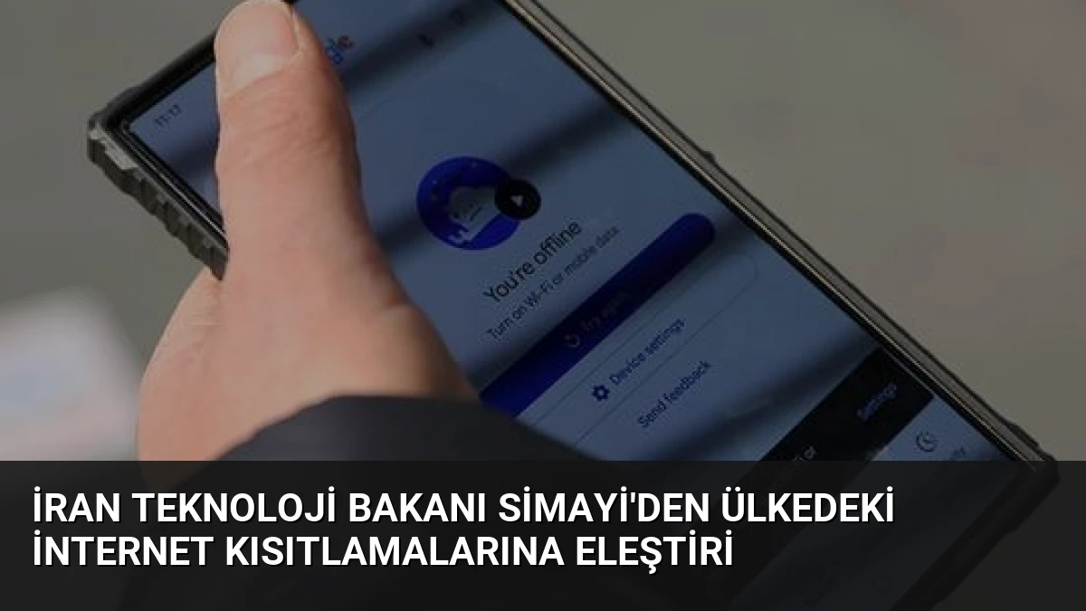İran Teknoloji Bakanı Simayi’den Ülkedeki İnternet Kısıtlamalarına Eleştiri