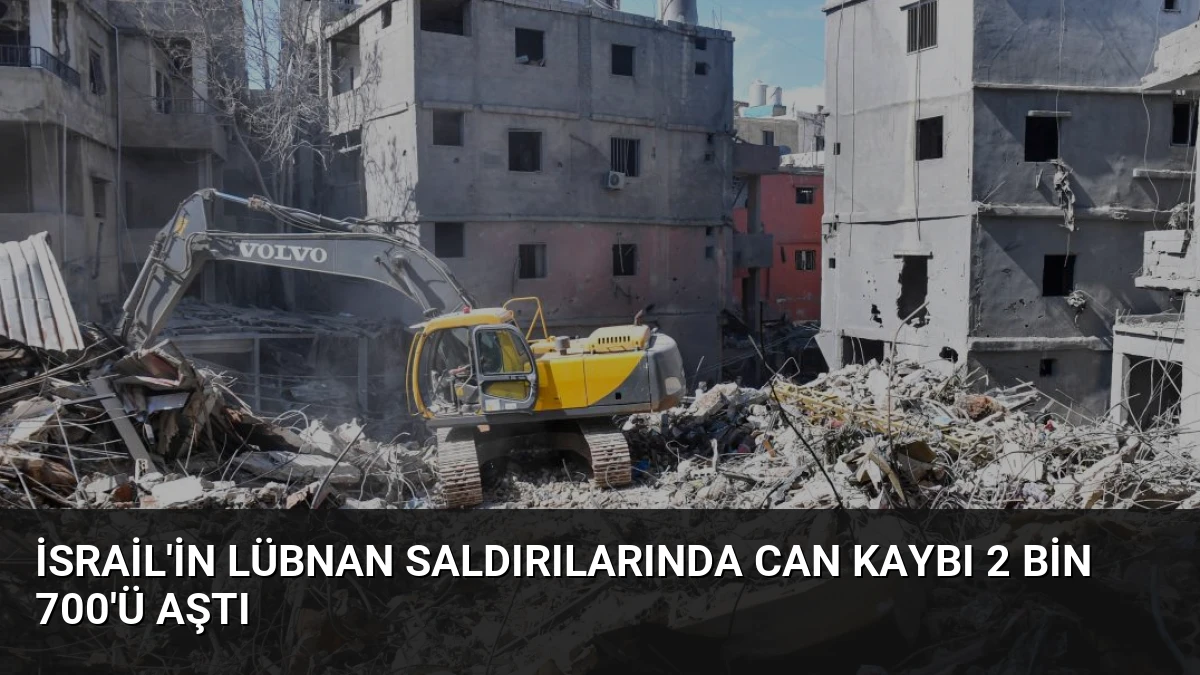 İsrail’in Lübnan Saldırılarında Can Kaybı 2 Bin 700’ü Aştı