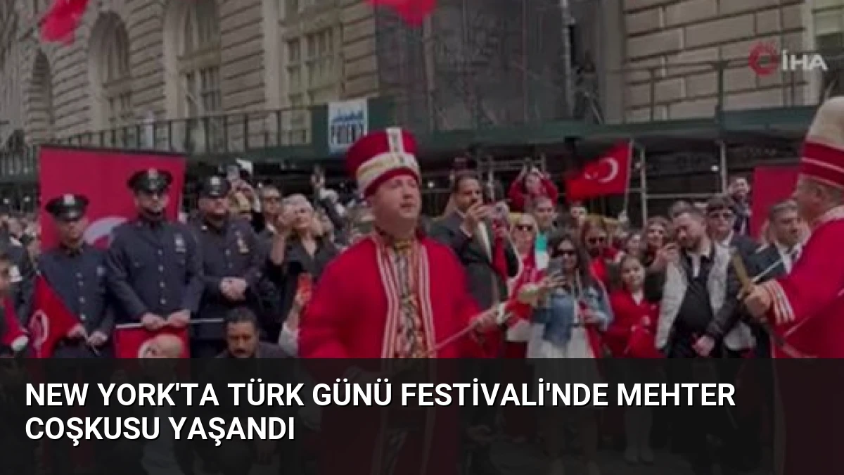 New York’ta Türk Günü Festivali’nde Mehter Coşkusu Yaşandı