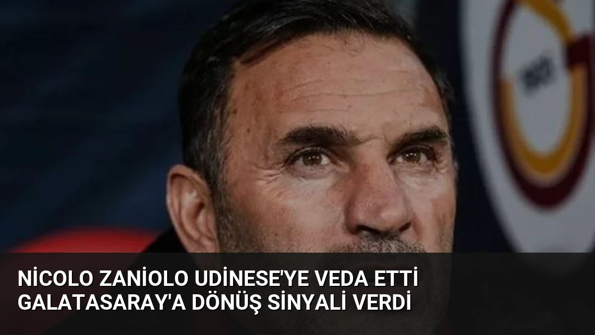 Nicolo Zaniolo Udinese’ye Veda Etti Galatasaray’a Dönüş Sinyali Verdi