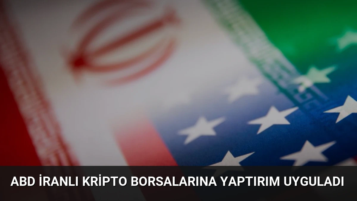 ABD İranlı Kripto Borsalarına Yaptırım Uyguladı