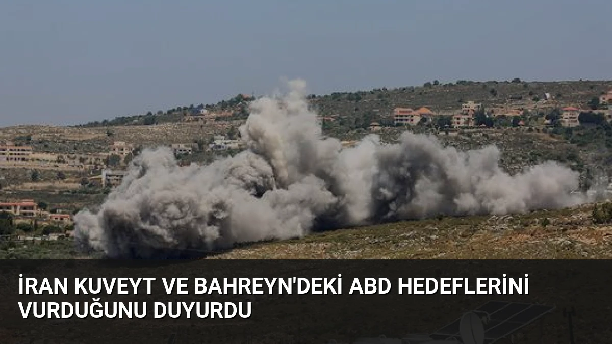 İran Kuveyt ve Bahreyn’deki ABD Hedeflerini Vurduğunu Duyurdu