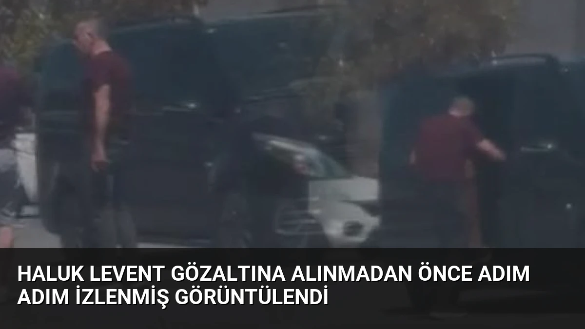 Haluk Levent Gözaltına Alınmadan Önce Adım Adım İzlenmiş Görüntülendi