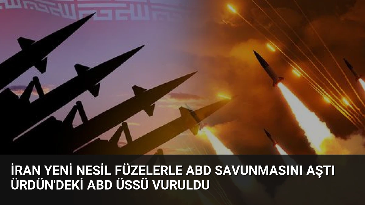 İran Yeni Nesil Füzelerle ABD Savunmasını Aştı Ürdün’deki ABD Üssü Vuruldu