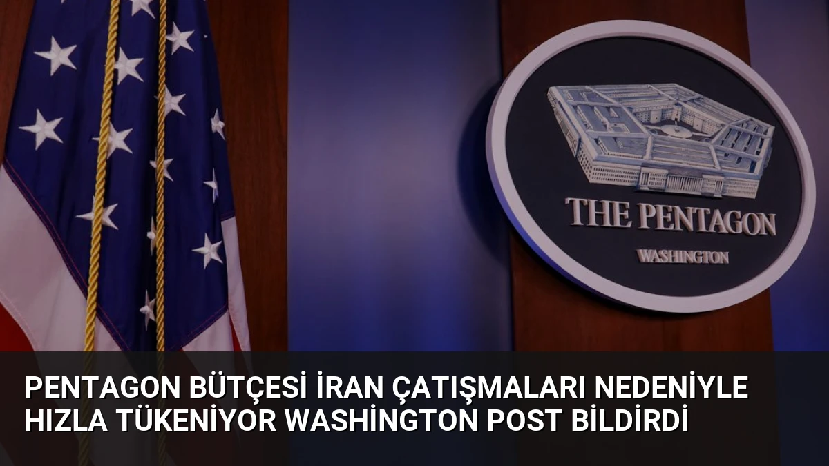 Pentagon Bütçesi İran Çatışmaları Nedeniyle Hızla Tükeniyor Washington Post Bildirdi