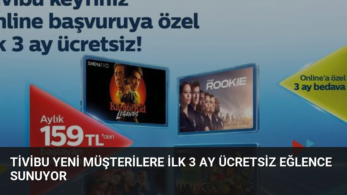 Tivibu Yeni Müşterilere İlk 3 Ay Ücretsiz Eğlence Sunuyor