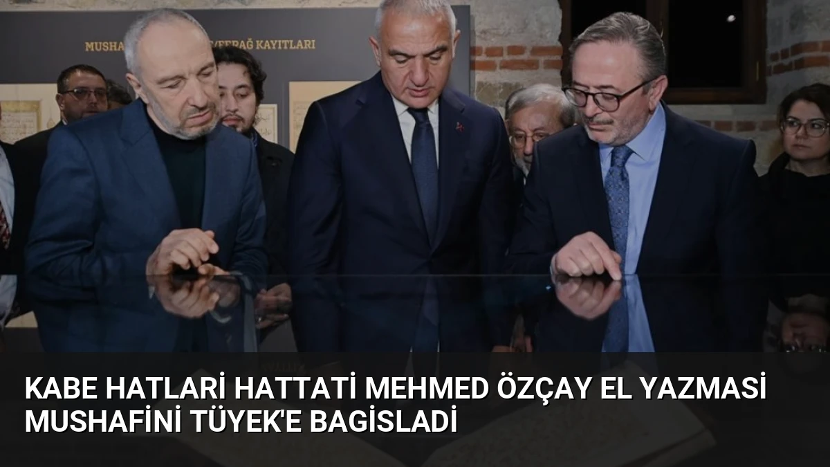 Kabe Hatlari Hattati Mehmed Özçay El Yazmasi Mushafini TÜYEK’e Bagisladi