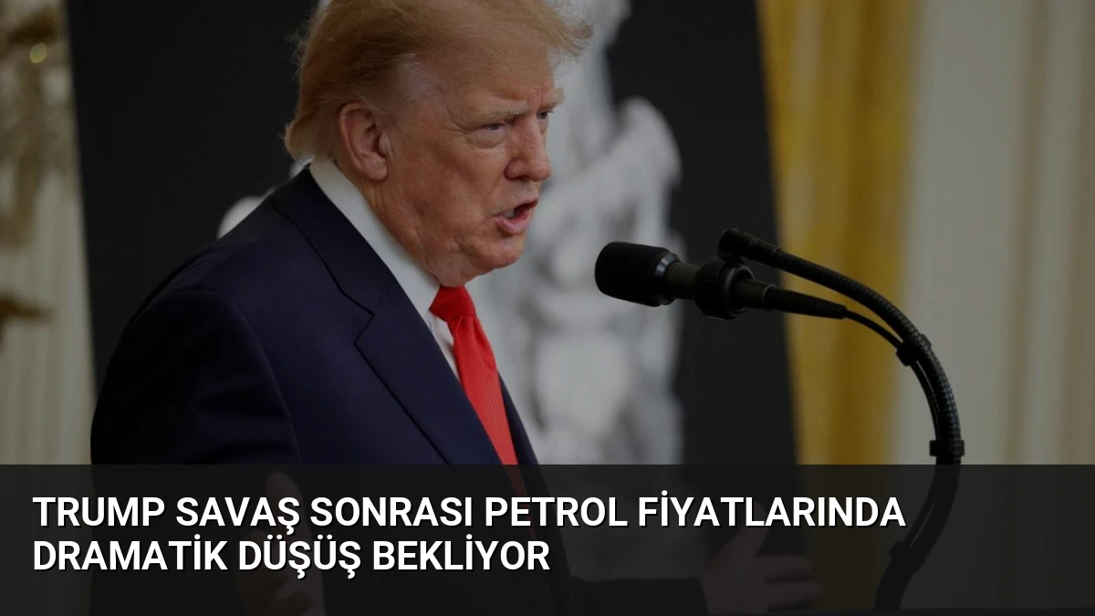 Trump Savaş Sonrası Petrol Fiyatlarında Dramatik Düşüş Bekliyor