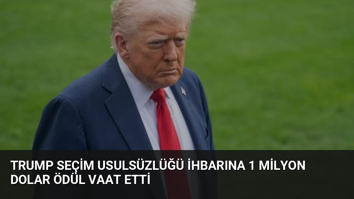 Trump Seçim Usulsüzlüğü İhbarına 1 Milyon Dolar Ödül Vaat Etti