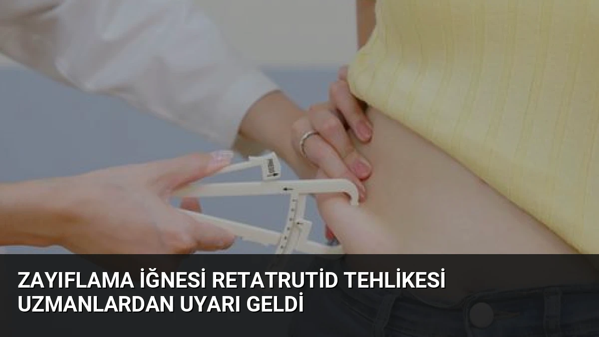 Zayıflama İğnesi Retatrutid Tehlikesi Uzmanlardan Uyarı Geldi